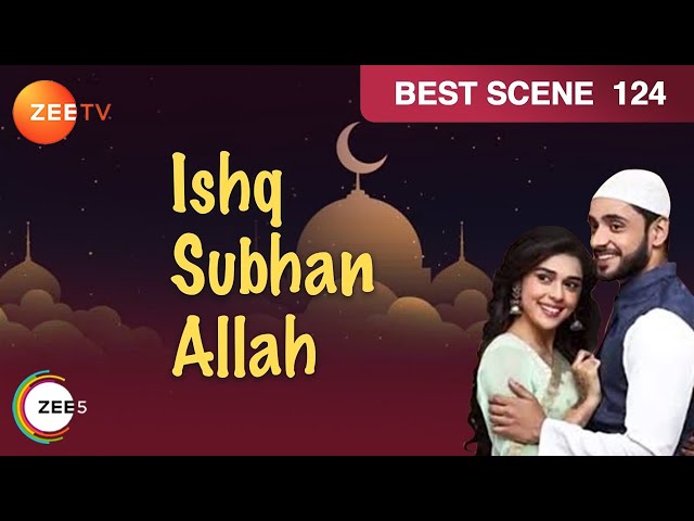 Ep 124 | Ishq Subhan Allah - Zee TV Hindi Serial - Watch Full Series on Zee5 | Link in Description