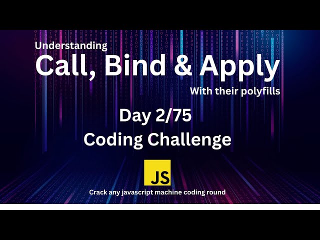 Day 2 - Call, Bind & Apply Polyfills | 75 Days Javascript Coding Challenge 🚀