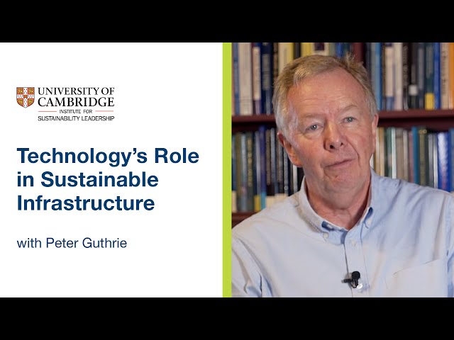 Technology’s Role in Sustainable Infrastructure | University of Cambridge