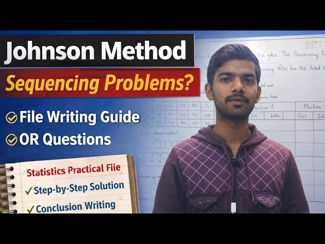Johnson Method Problems | 2 Machine Sequencing | Statistics Practical File | Guide OR Questions