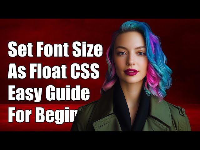 How to Set Font Height as Float in CSS: A Complete Guide