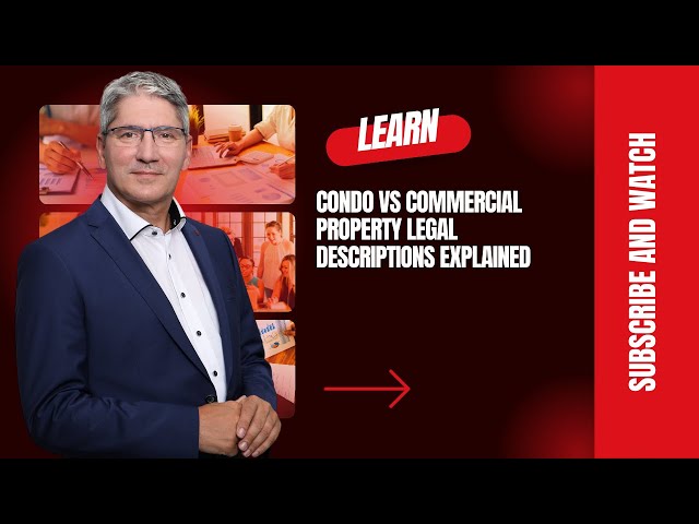 Condo vs  Commercial Property  Legal Descriptions Explained