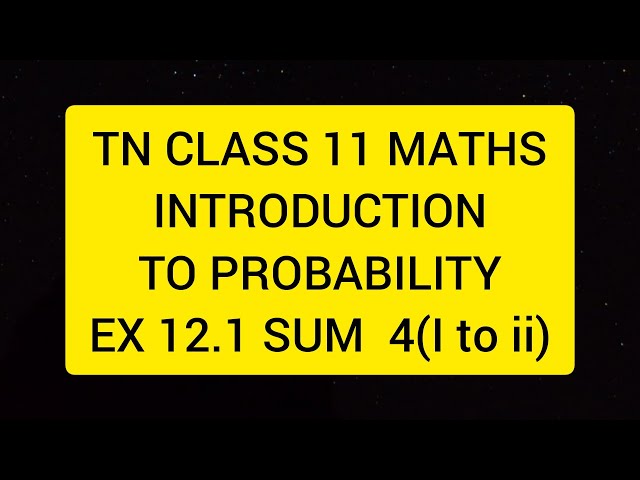 TN CLASS 11 MATHS INTRODUCTION TO PROBABILITY EX 12.1 SUM 4(I,II)