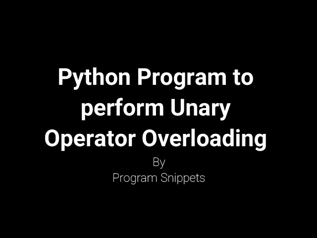Python Program to Perform Unary Operator Overloading