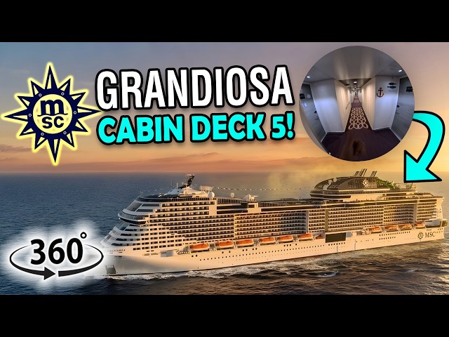 Where Are the Cabins on Deck 5? MSC Grandiosa 360° Guide