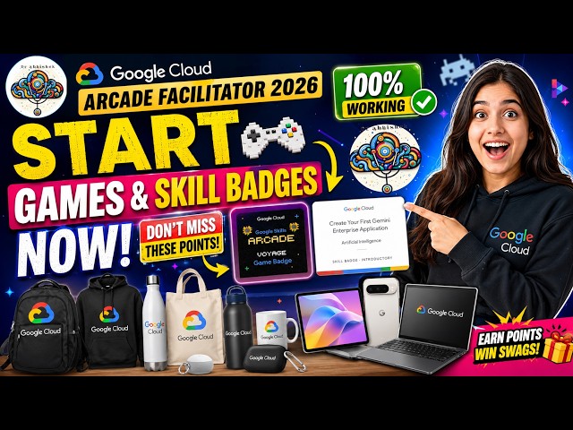 Google Cloud Arcade Facilitator 2026: START Games & Skill Badges NOW! Don't Miss These Points!