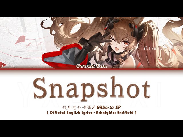 Gilberta EP Full - Snap Shot with Official English Lyrics [Arknights: Endfield 明日方舟：终末地]