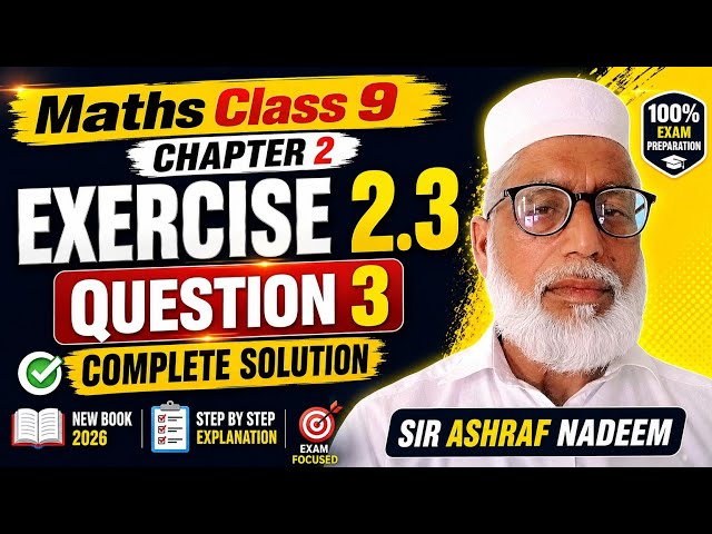 Maths Class 9 Chapter 2 Exercise 2.3 Question 3 Complete | Sir Ashraf Nadeem 
