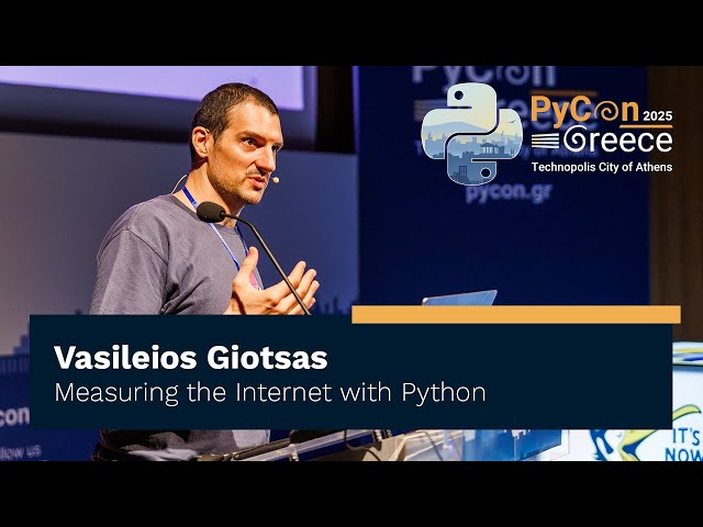 Vasileios Giotsas: Measuring the Internet with Python