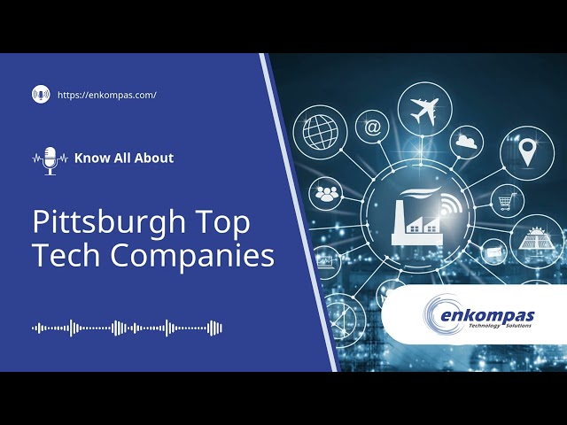 Top Pittsburgh Tech Companies Driving the City’s Tech Revolution