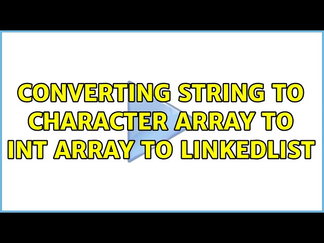 Converting string to character array to int array to linkedlist