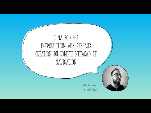 CCNA 1 Création compte et navigation Netacad