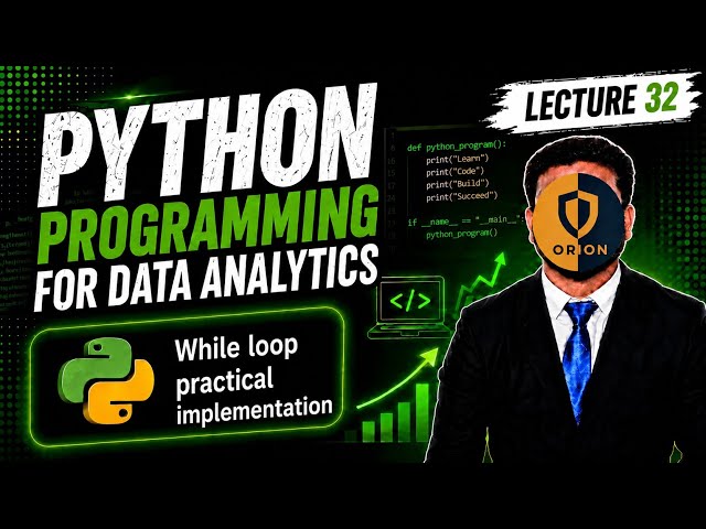 Lec 32 : Python 21 : While loop practical implementation