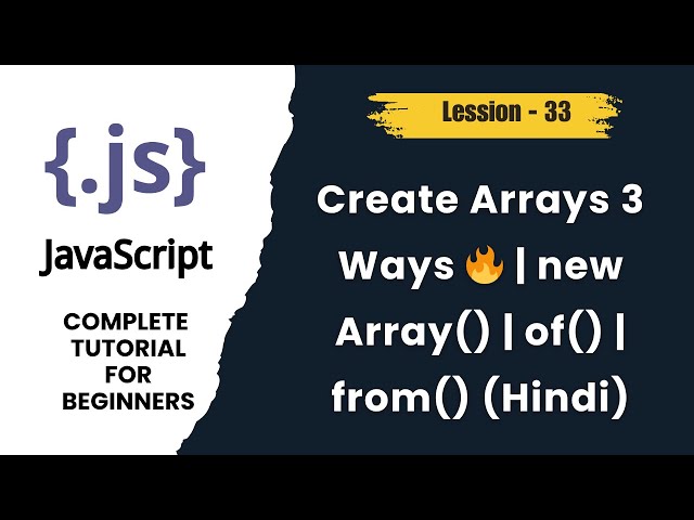 JavaScript Create Array Methods | new Array(), Array.of(), Array.from() Explained - lession 33
