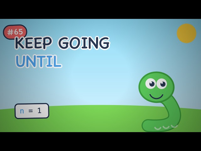 Python for Kids #065 — Keep Going Until | while repeats while it is True