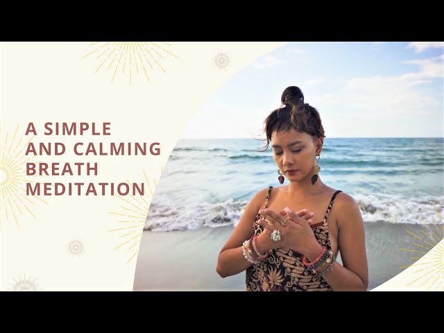 How to Reduce Stress Through Breath Awareness | Simple and Calming Breath Meditation