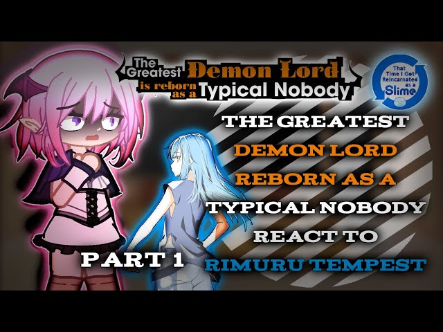 The Greatest Demon Lord Reborn as a Nobody react to Rimuru Tempest「Part 1/?」
