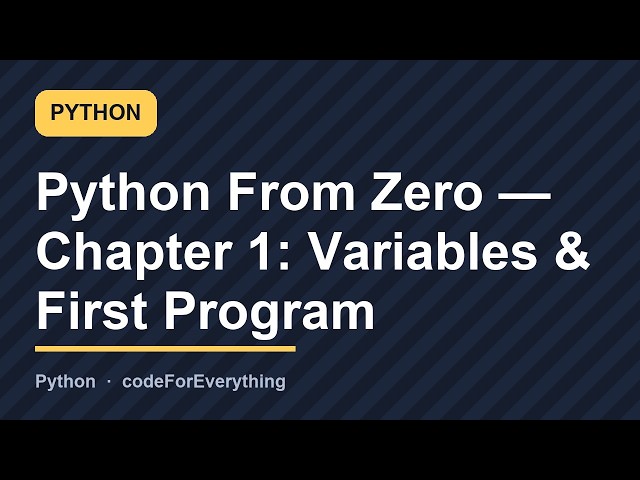 Python Tutorial for Beginners | Chapter 1: Variables & Your First Program