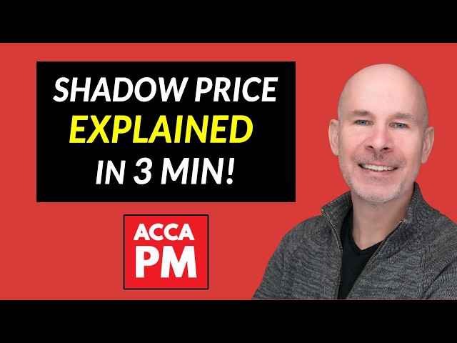 Shadow Price Explained in 3 Minutes | ACCA PM