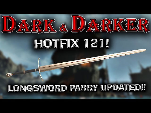 Hotfix 121! New Parry Angle for Longsword and Fixed Perks in Dark and Darker