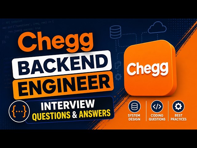 Chegg Backend Engineer Interview Questions & Answers