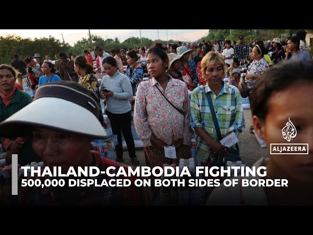 Thailand–Cambodia border war leaves hundreds of thousands displaced