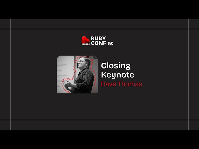 Start Writing Ruby: Classes Are Evil — Dave Thomas | RubyConf Austria 2026 Closing Keynote