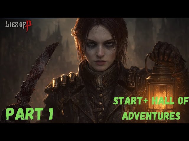 Lies of P Walkthrough – Overture (Part 1) [4K HDR 60FPS]