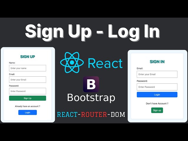 Create Sign Up and Log In Form Page using React, Bootstrap and React-Router-Dom