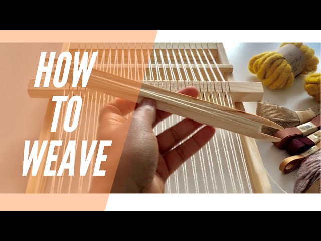 How to Weave | Weaving for Beginners