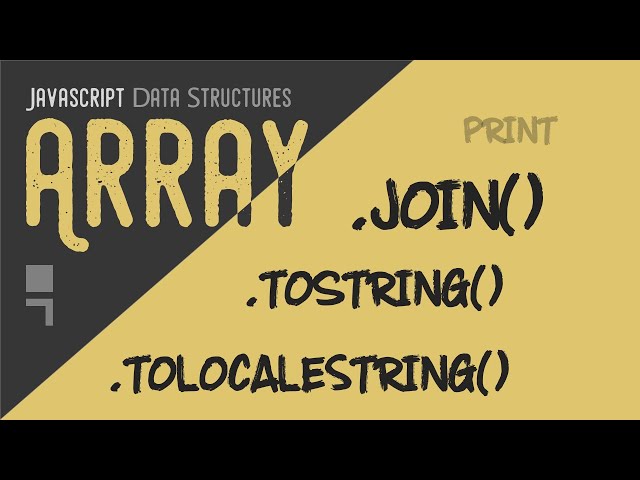 Array toString, toLocaleString and join methods - Transform array into strings
