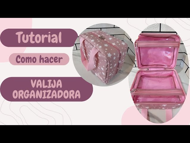 TUTORIAL: COMO HACER UNA VALIJA ORGANIZADORA 