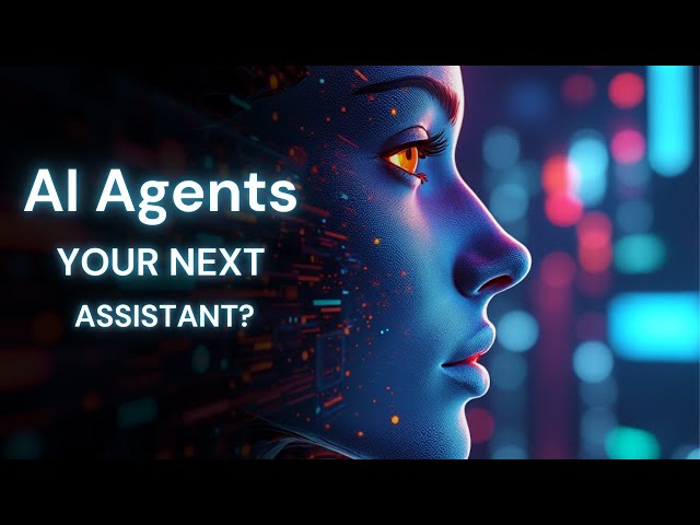 The Rise of Autonomous AI Agents. Your next Assistant?