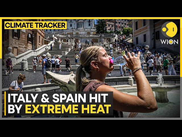 Italy & Spain Hit By Extreme Heat, Major Heatwave Grips Southern Europe | WION Climate Tracker