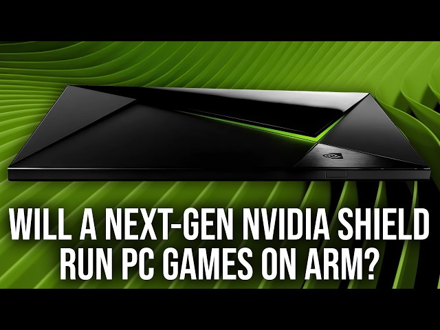 Will Nvidia Shield Return - And Will It Run PC Games on ARM x86 Emulation?