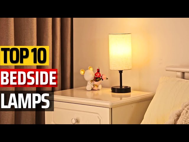 Top 10 Best Bedside Lamps - Brighten Up Your Nights