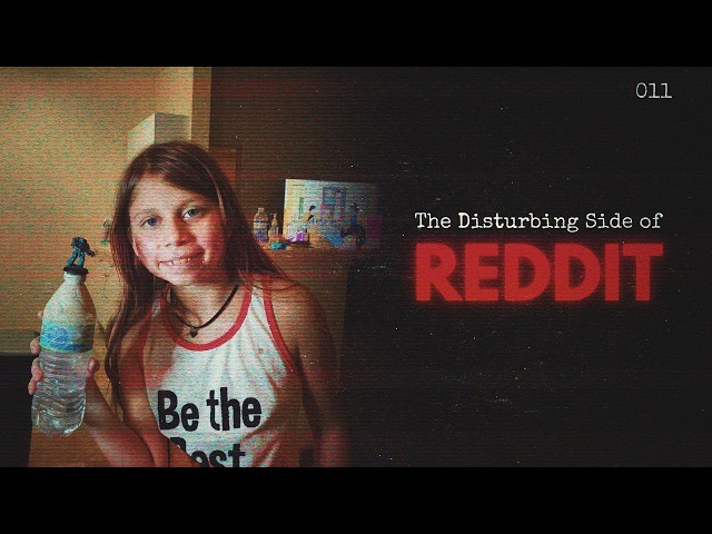 The Disturbing Side of Reddit [11]