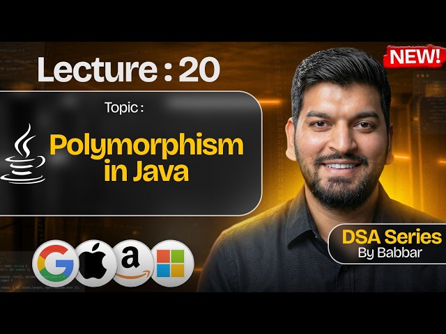 Lecture 20: Polymorphism in Java || DSA Series by Babbar