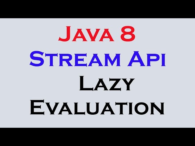 17.21 Java 8 Stream Api Features part 19 Lazy Evaluation and Terminal Function Proof