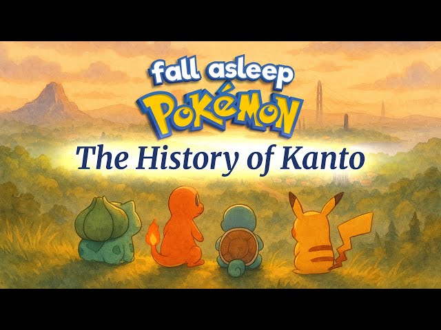 FALL ASLEEP to Pokémon: The Complete History of the Kanto Region