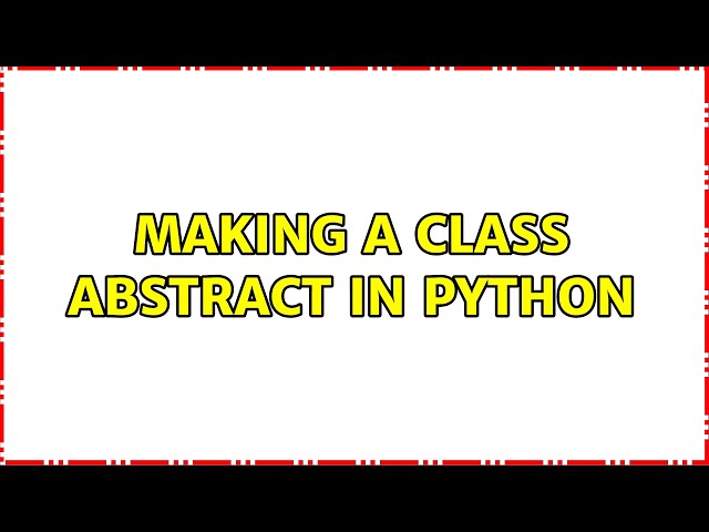 Making a class abstract in Python
