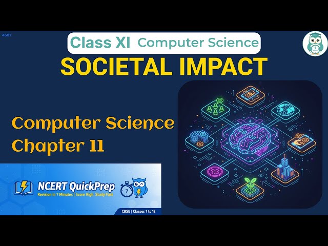 SOCIETAL IMPACT | Class 11 Computer Science Chapter 11 | CBSE NCERT | Quick Revision in 7 Mins
