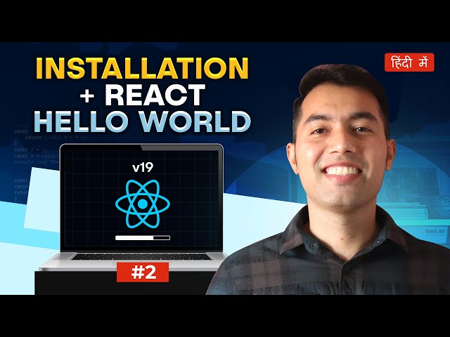 #2: React Installation & Creating Our First Website with React JS v19 Tutorial in Hindi | 2024