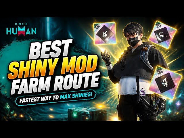 The Best Shiny Mod Farming Route in Once Human