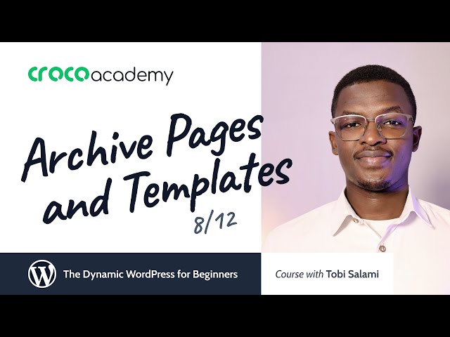 How to Build WordPress Archive Pages and Templates | Crocoblock Academy