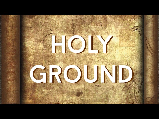 Holy Ground: The Bush and the Argument