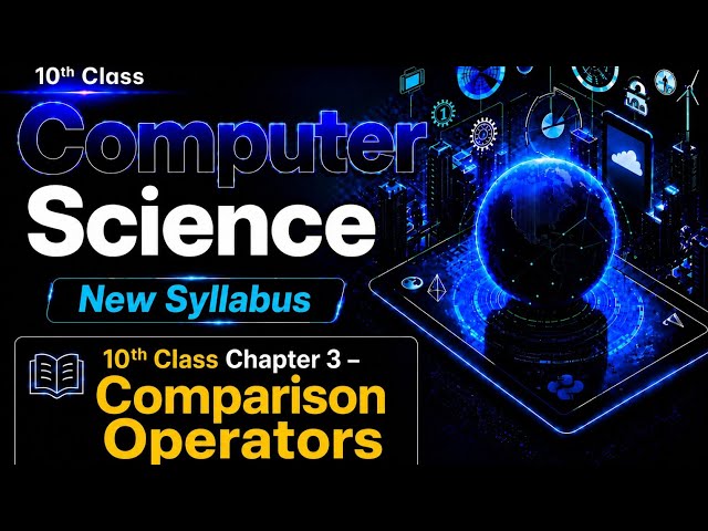 Operators and expressions | Comparison operators | 10th Class New Computer Science chapter 3 