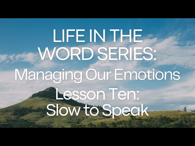Lesson Ten: Slow to Speak