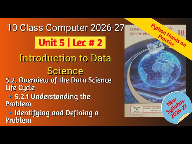 Data Science Life Cycle Explained | Understanding the Problem | Class 10 Computer Science [Lec 2]