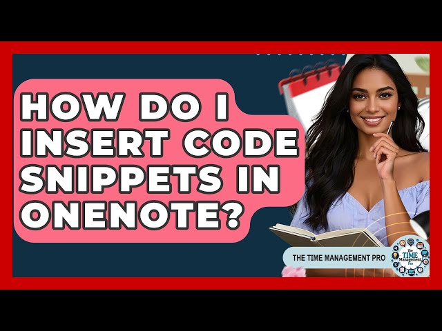 How Do I Insert Code Snippets In OneNote? - The Time Management Pro